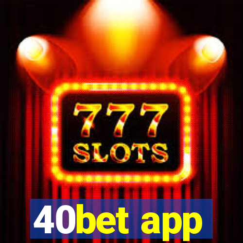 40bet app
